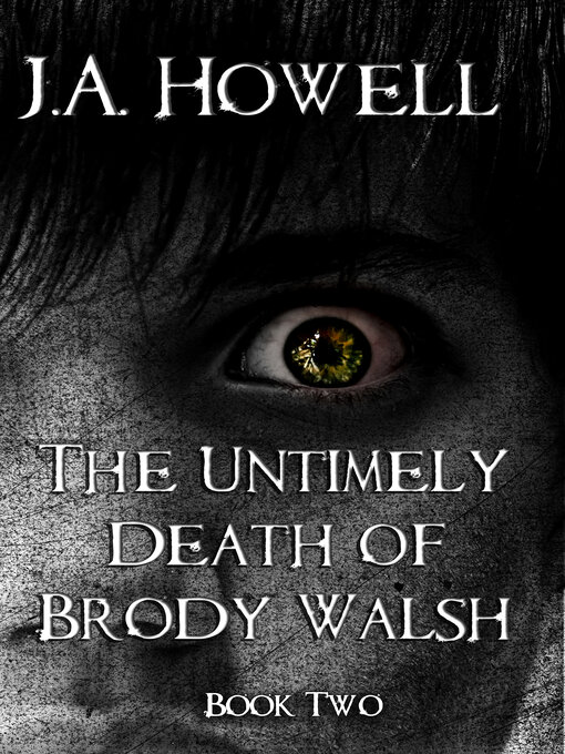 Title details for The Untimely Death of Brody Walsh (#2, the Possess Saga) by J.A. Howell - Available
